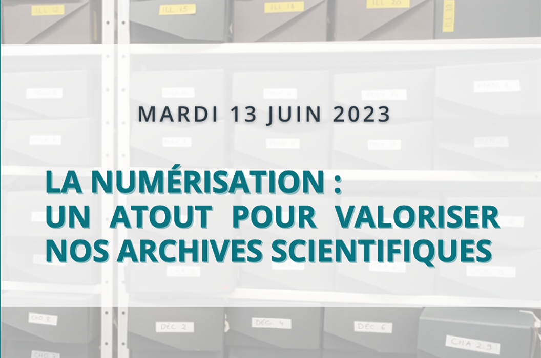 La numérisation : un atout pour valoriser nos archives scientifiques