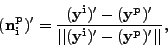 \begin{displaymath}
(\bf {n}_i^p)' = \frac{(y^i)'-(y^p)'}{\vert\vert(y^i)'-(y^p)'\vert\vert},
\end{displaymath}
